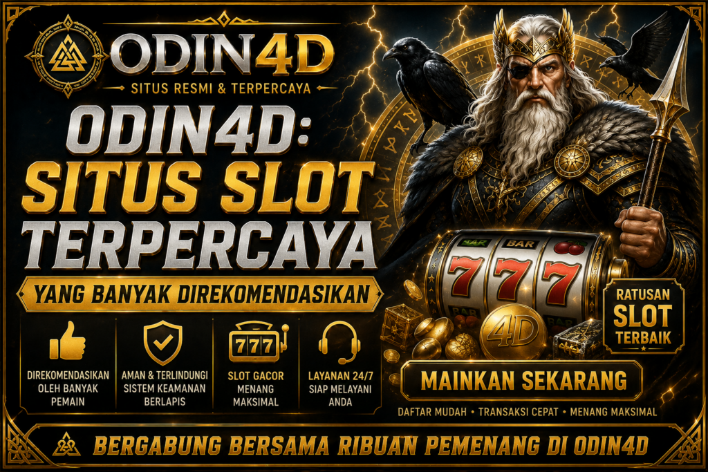 Odin4D: Situs Slot Terpercaya yang Banyak Direkomendasikan