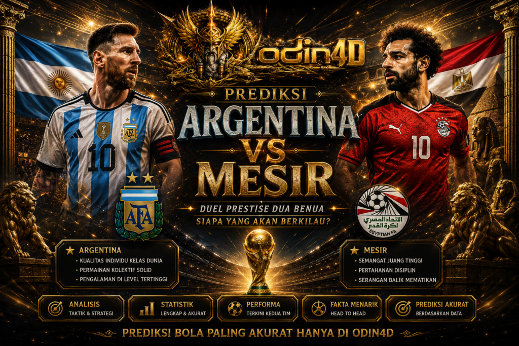 Prediksi Bola Argentina vs Mesir: Duel Menarik Dua Kekuatan Berbeda di Panggung Dunia
