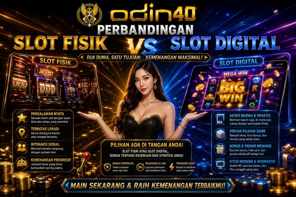 Slot Fisik vs Slot Digital: Memahami Perbedaan, Teknologi, dan Karakteristiknya