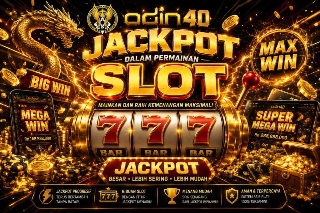 Apa Itu Jackpot dalam Permainan Slot di ODIN4D? Pengertian, Jenis, Cara Kerja, dan Hal yang Perlu Dipahami